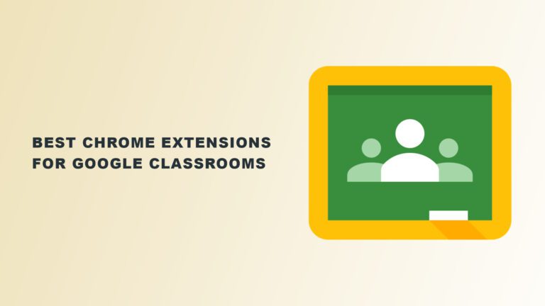 Best Chrome Extensions for Google Classrooms