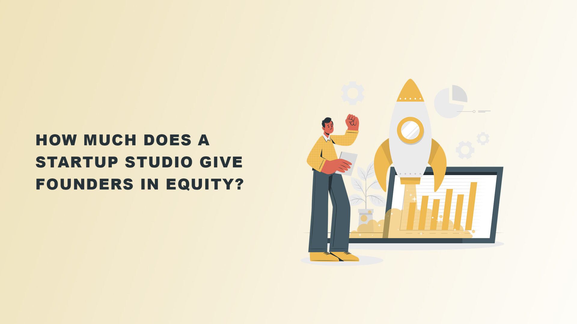 How Much Does A Startup Studio Give Founders in Equity