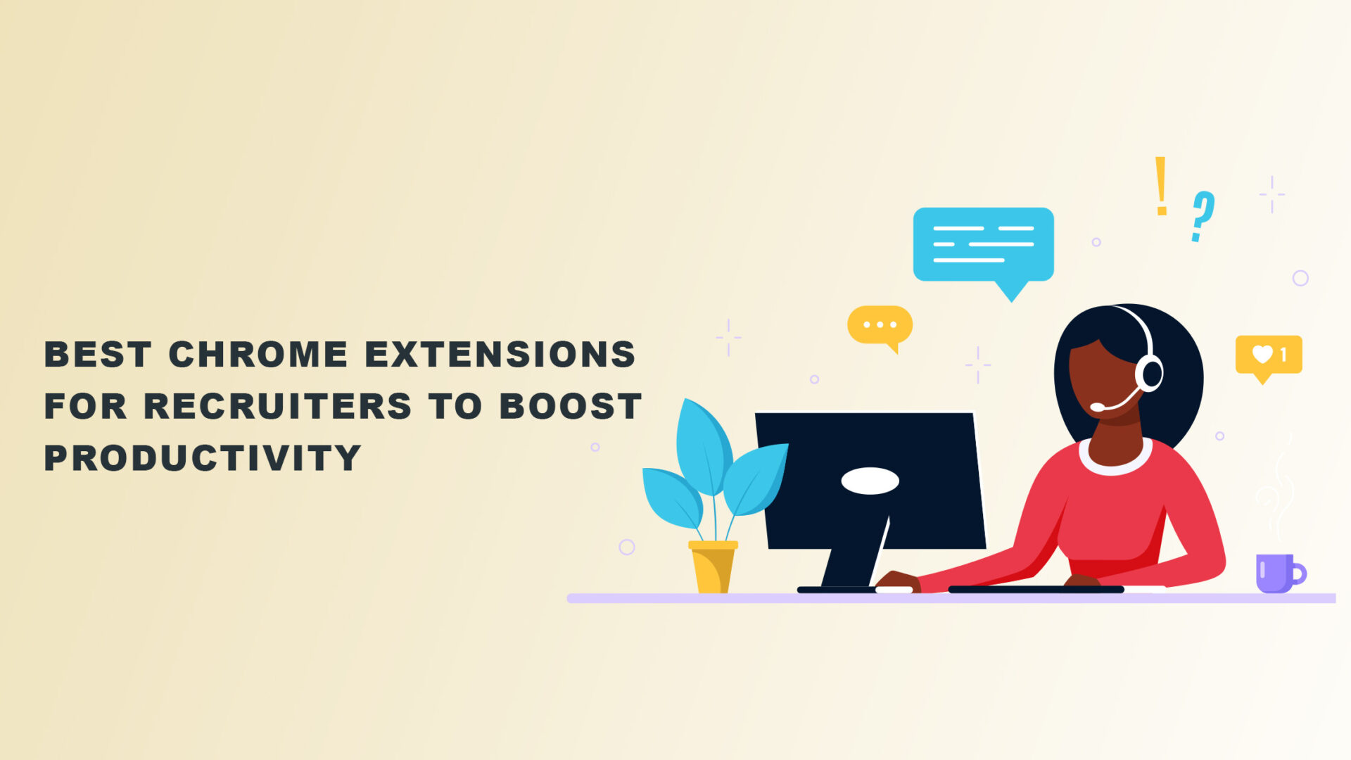 Best Chrome Extensions for Recruiters to Boost Productivity
