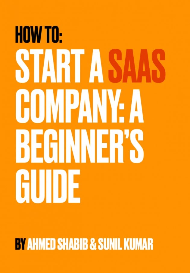 Build a profitable Micro-SaaS - How to Start a SaaS Company A Beginner’s Guide by Ahmed Shabib and Sunil Kumar-min