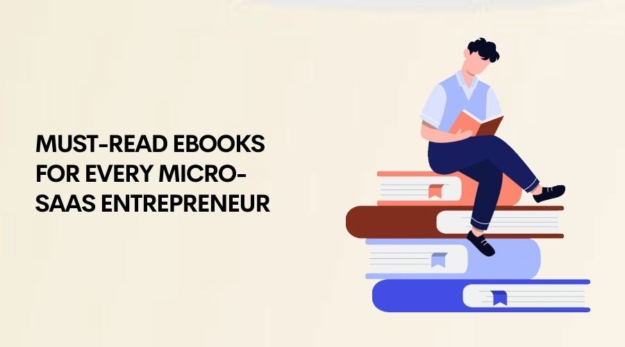 must-read ebooks for every micro-saas entrepreneur